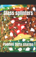 Glass splinters