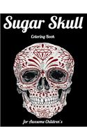 Sugar Skull Coloring Book for Awesome Children's: Best Coloring Book with Beautiful Gothic Women, Fun Skull Designs and Easy Patterns for Relaxation