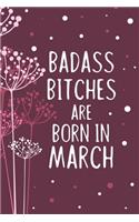 Badass Bitches Are Born In March