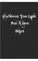 it s never too late for a new start