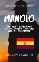 Manolo: One Man's Experience of the Spanish Civil War and Its Aftermath