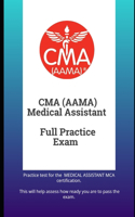 CMA(AAMA) Medical Assistant Full Practice Exam: Practice test for the MEDICAL ASSISTANT MCA certification. This will help assess how ready you are to pass the exam.