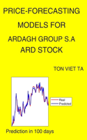 Price-Forecasting Models for Ardagh Group S.A ARD Stock