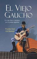 El Viejo Gaucho: Un viaje físico e iniciático por la Pampa argentina(Novela)