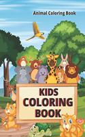 Animal Coloring Book Kids Coloring Book: Animal Coloring Book for Kids All Ages