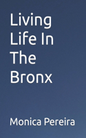 Living Life In The Bronx