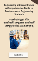 Engineering a Greener Future A Comprehensive Guide to Environmental Engineering Student's