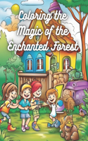 Coloring the Magic of the Enchanted Forest: Exploring and Painting the Secrets of Nature
