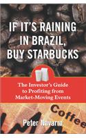 If It's Raining in Brazil, Buy Starbucks: The Investor's Guide to Profiting from News and Other Market-Moving Events