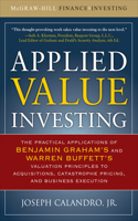 Applied Value Investing: The Practical Application of Benjamin Graham and Warren Buffett's Valuation Principles to Acquisitions, Catastrophe Pricing and Business Execution