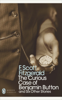 The Curious Case of Benjamin Button: And Six Other Stories(Penguin Modern Classics)