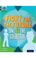 Project X Origins: Dark Red+ Book band, Oxford Level 20: Into the Future: Fight for the Future  Ant vs the Collector