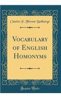 Vocabulary of English Homonyms (Classic Reprint)