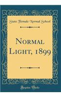 Normal Light, 1899 (Classic Reprint)