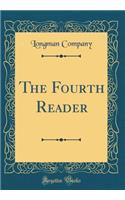 The Fourth Reader (Classic Reprint)