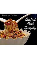 One Dish Meals the Easy Way: Well Over 350 Original and Tested Recipes for One-dish Meals (Readers Digest)