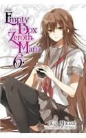 The Empty Box and Zeroth Maria, Vol. 6 (light novel): Volume 6