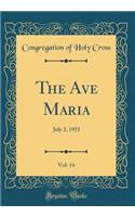 The Ave Maria, Vol. 14: July 2, 1921 (Classic Reprint)
