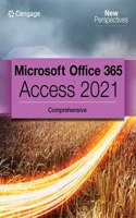 New Perspectives Collection, Microsoft (R) 365 (R) & Access (R) 2021 Comprehensive