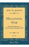 Millennial Star, Vol. 105: Monthly Magazine on Mormonism; November, 1943 (Classic Reprint)