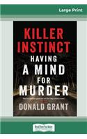 Killer Instinct: Having a mind for murder (16pt Large Print Edition)