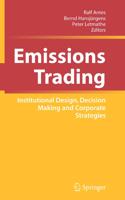 Emissions Trading: Institutional Design, Decision Making and Corporate Strategies