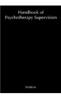 Handbook of Psychotherapy Supervision