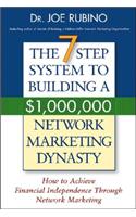 The 7-Step System to Building a $1,000,000 Network Marketing Dynasty