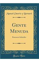 Gente Menuda: Romances Infantiles (Classic Reprint)