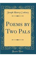 Poems by Two Pals (Classic Reprint)