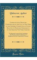 Communication From the Comptroller of the City of New York to the Assembly Committee on Cities, Relative to Proposed Amendments to the Greater New York Charter: To Remedy Certain Evils, Including the Practice of the Confession of Judgments by the C