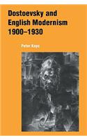 Dostoevsky and English Modernism 1900-1930