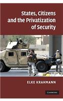 States, Citizens and the Privatization of Security