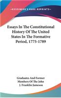 Essays In The Constitutional History Of The United States In The Formative Period, 1775-1789