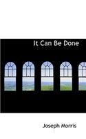 It Can Be Done