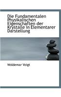 Die Fundamentalen Physikalischen Eigenschaften Der Krystalle in Elementarer Darstellung