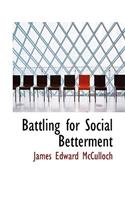 Battling for Social Betterment