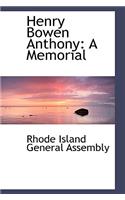 Henry Bowen Anthony: A Memorial
