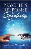 Psyche's Response to Singularity