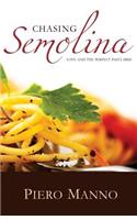 Chasing Semolina