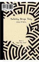 Yesterday Brings Today