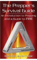The Prepper's Survival Guide: An Introduction to Prepping and a Guide to Fire