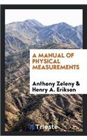 A Manual of Physical Measurements