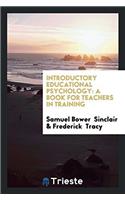 Introductory Educational Psychology: A Book for Teachers in Training