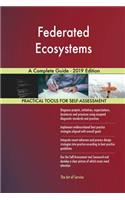 Federated Ecosystems A Complete Guide - 2019 Edition
