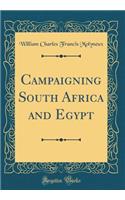 Campaigning South Africa and Egypt (Classic Reprint)