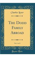 The Dodd Family Abroad, Vol. 1 of 2 (Classic Reprint)