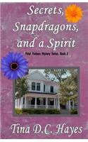 Secrets, Snapdragons, and a Spirit