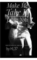Make Me Take It from You