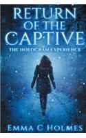 Return of The Captive- The Hologram Experience